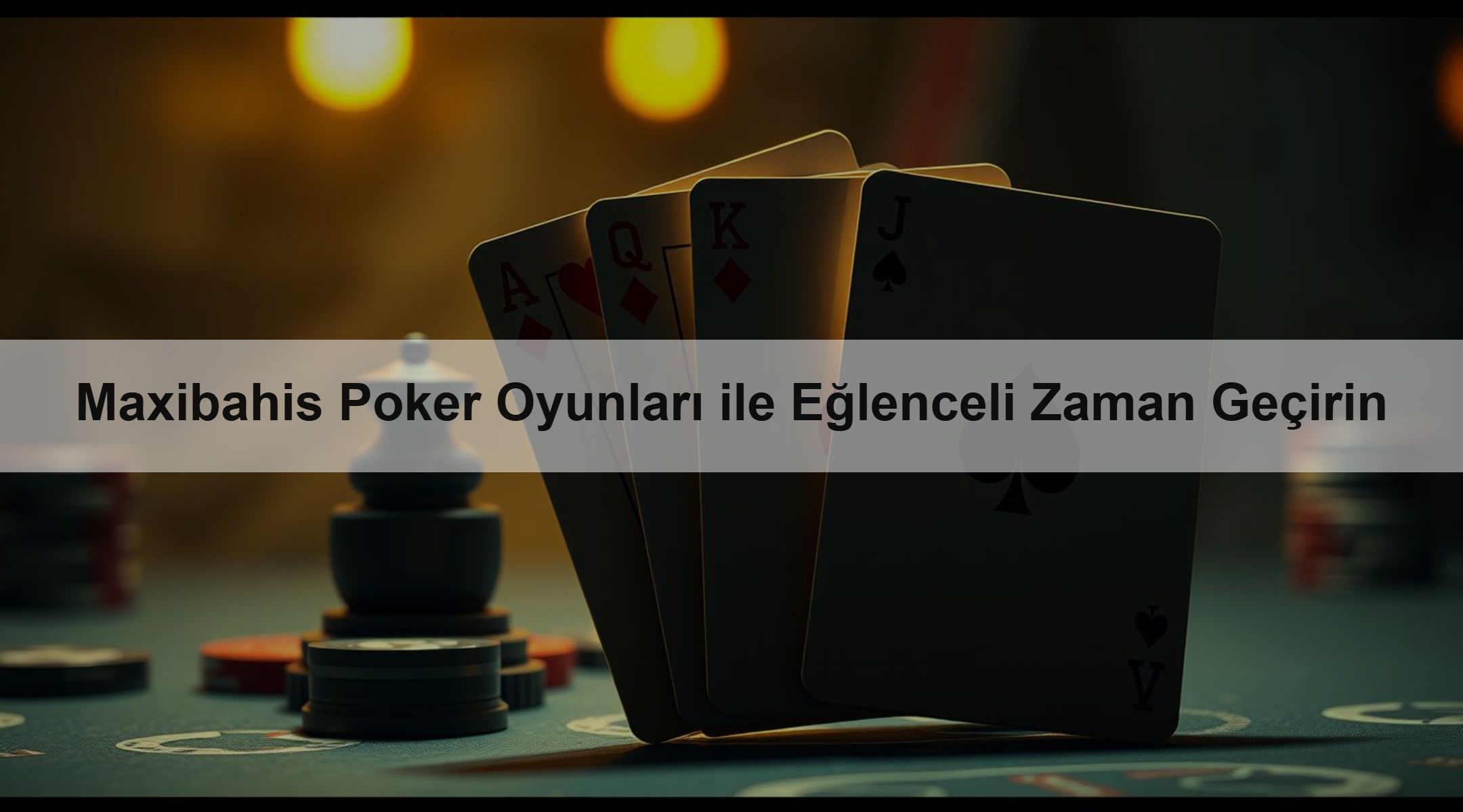 Maxibahis Poker Oyunları ile Eğlenceli Zaman Geçirin